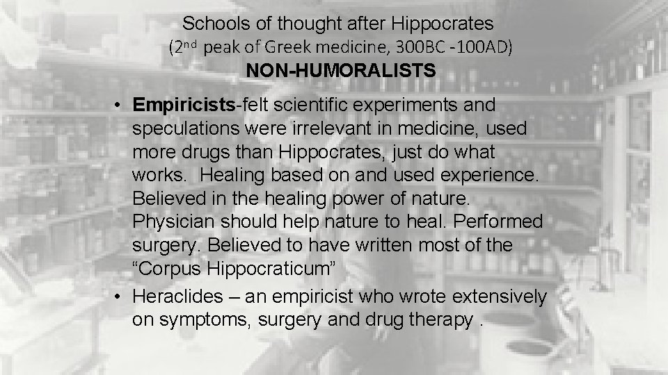 Schools of thought after Hippocrates (2 nd peak of Greek medicine, 300 BC -100