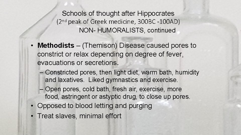 Schools of thought after Hippocrates (2 nd peak of Greek medicine, 300 BC -100