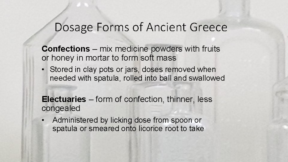 Dosage Forms of Ancient Greece Confections – mix medicine powders with fruits or honey