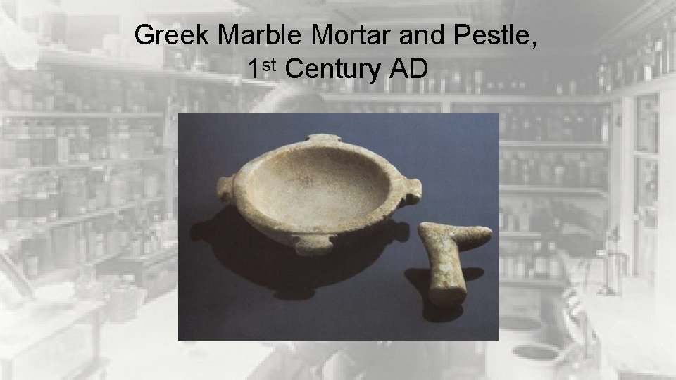 Greek Marble Mortar and Pestle, 1 st Century AD 