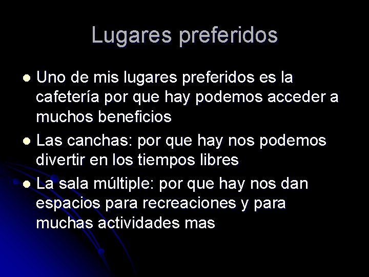 Lugares preferidos Uno de mis lugares preferidos es la cafetería por que hay podemos Lugares preferidos Uno de mis lugares preferidos es la cafetería por que hay podemos