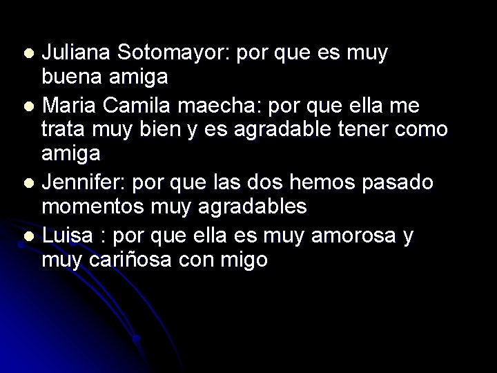 Juliana Sotomayor: por que es muy buena amiga l Maria Camila maecha: por que Juliana Sotomayor: por que es muy buena amiga l Maria Camila maecha: por que