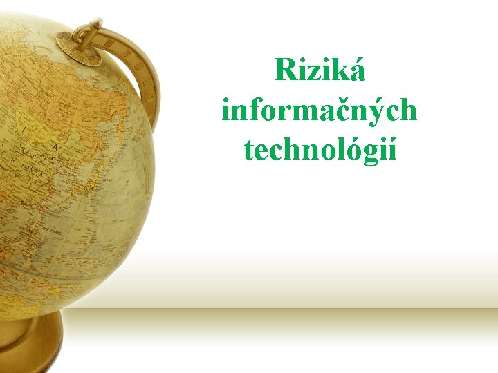 Riziká informačných technológií 