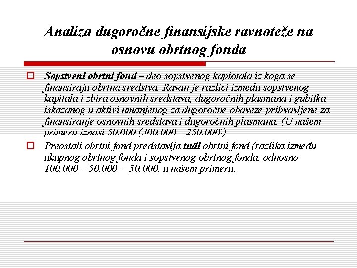 Analiza dugoročne finansijske ravnoteže na osnovu obrtnog fonda o Sopstveni obrtni fond – deo Analiza dugoročne finansijske ravnoteže na osnovu obrtnog fonda o Sopstveni obrtni fond – deo