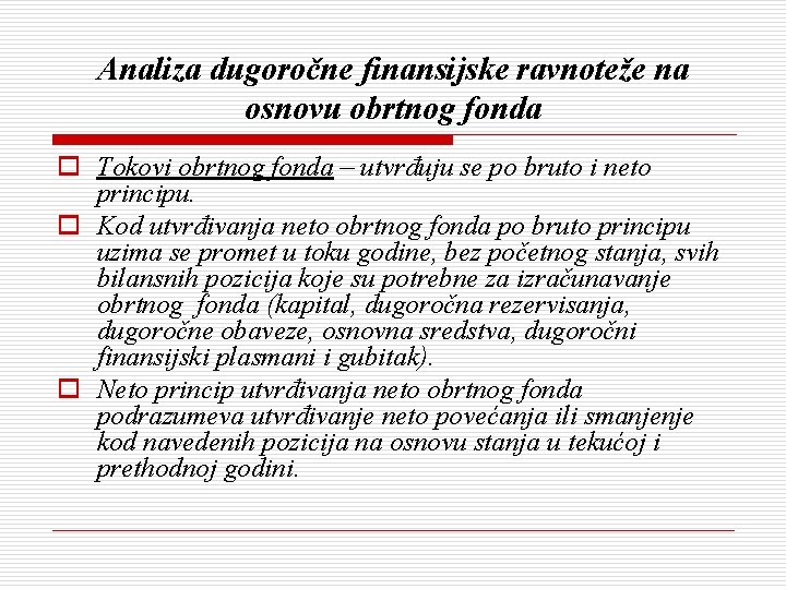 Analiza dugoročne finansijske ravnoteže na osnovu obrtnog fonda o Tokovi obrtnog fonda – utvrđuju