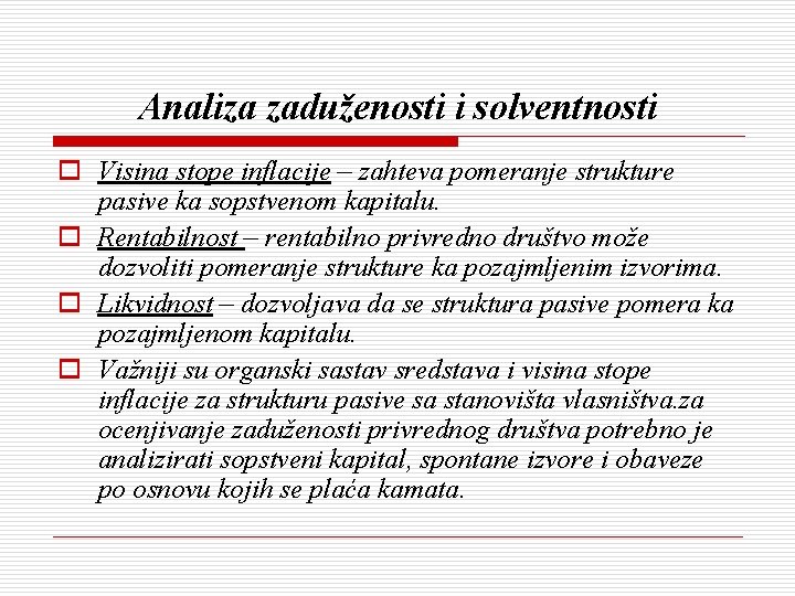 Analiza zaduženosti i solventnosti o Visina stope inflacije – zahteva pomeranje strukture pasive ka Analiza zaduženosti i solventnosti o Visina stope inflacije – zahteva pomeranje strukture pasive ka