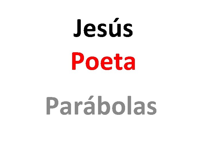 Jesús Poeta Parábolas 