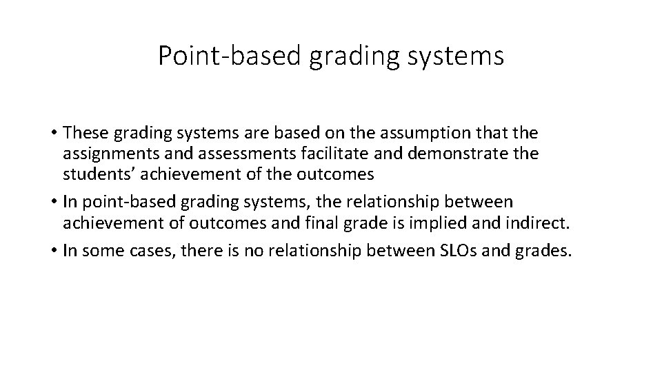 Point-based grading systems • These grading systems are based on the assumption that the