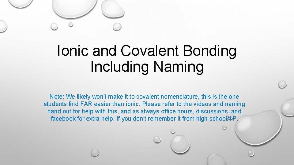 Ionic and Covalent Bonding Including Naming Note: We likely won’t make it to covalent