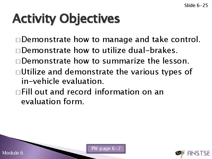 Slide 6 -25 Activity Objectives � Demonstrate how to manage and take control. �