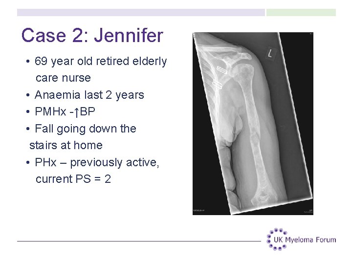 Case 2: Jennifer • 69 year old retired elderly care nurse • Anaemia last Case 2: Jennifer • 69 year old retired elderly care nurse • Anaemia last