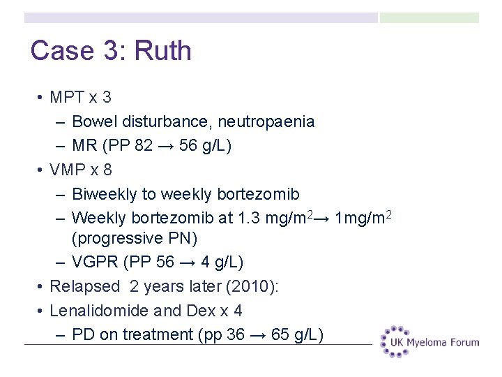 Case 3: Ruth • MPT x 3 – Bowel disturbance, neutropaenia – MR (PP Case 3: Ruth • MPT x 3 – Bowel disturbance, neutropaenia – MR (PP
