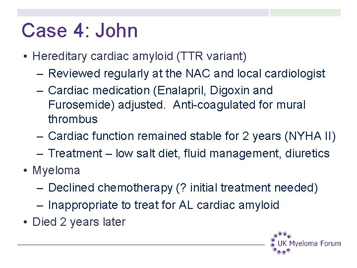Case 4: John • Hereditary cardiac amyloid (TTR variant) – Reviewed regularly at the Case 4: John • Hereditary cardiac amyloid (TTR variant) – Reviewed regularly at the