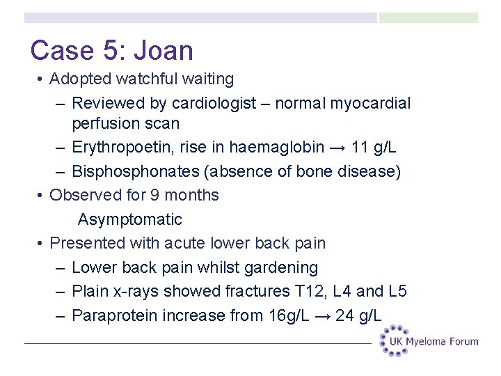 Case 5: Joan • Adopted watchful waiting – Reviewed by cardiologist – normal myocardial Case 5: Joan • Adopted watchful waiting – Reviewed by cardiologist – normal myocardial