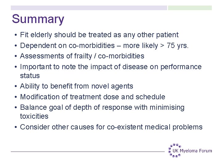 Summary • • Fit elderly should be treated as any other patient Dependent on Summary • • Fit elderly should be treated as any other patient Dependent on