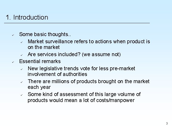 1. Introduction Some basic thoughts. . Market surveillance refers to actions when product is 1. Introduction Some basic thoughts. . Market surveillance refers to actions when product is