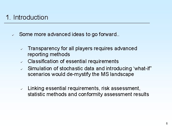 1. Introduction Some more advanced ideas to go forward. . Transparency for all players 1. Introduction Some more advanced ideas to go forward. . Transparency for all players