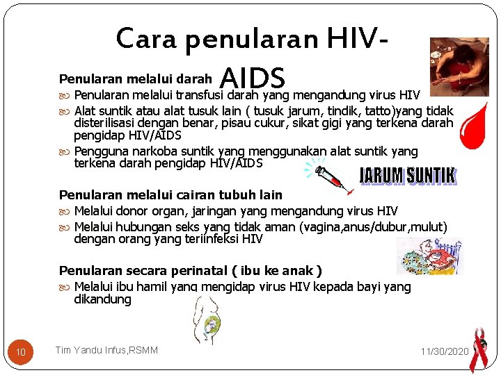 Cara penularan HIVAIDS Penularan melalui darah Penularan melalui transfusi darah yang mengandung virus HIV