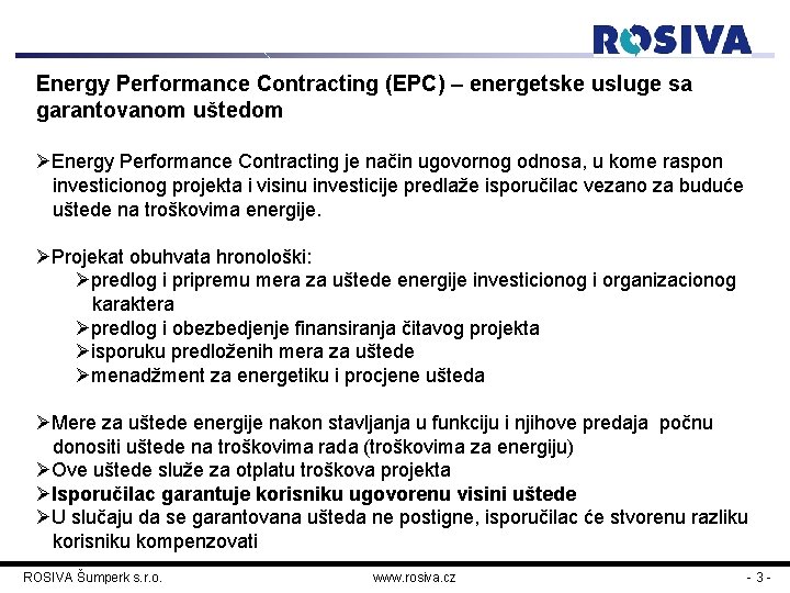 Energy Performance Contracting (EPC) – energetske usluge sa garantovanom uštedom Energy Performance Contracting je