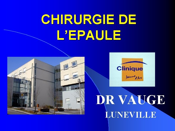 CHIRURGIE DE L’EPAULE DR VAUGE LUNEVILLE 