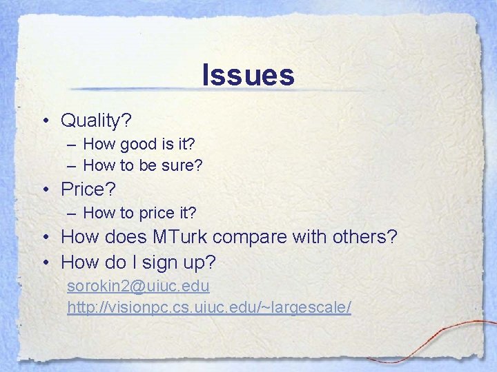 Issues • Quality? – How good is it? – How to be sure? • Issues • Quality? – How good is it? – How to be sure? •