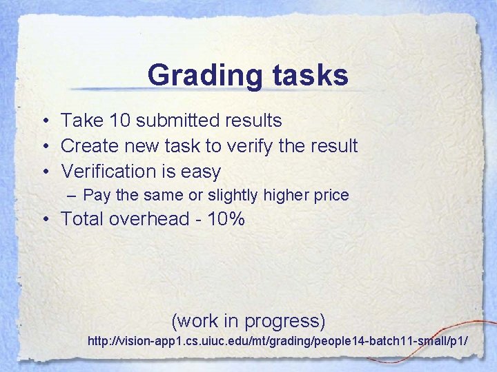 Grading tasks • Take 10 submitted results • Create new task to verify the Grading tasks • Take 10 submitted results • Create new task to verify the