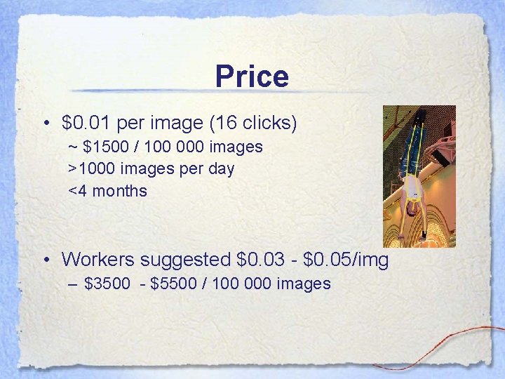 Price • $0. 01 per image (16 clicks) ~ $1500 / 100 000 images Price • $0. 01 per image (16 clicks) ~ $1500 / 100 000 images