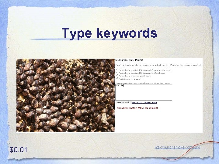 Type keywords $0. 01 http: //austinsmoke. com/turk/. Type keywords $0. 01 http: //austinsmoke. com/turk/.