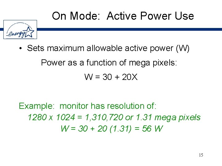 On Mode: Active Power Use • Sets maximum allowable active power (W) Power as