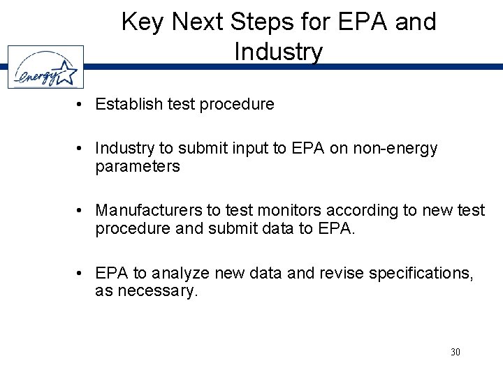 Key Next Steps for EPA and Industry • Establish test procedure • Industry to