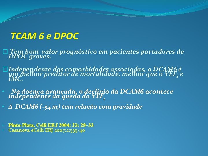 TCAM 6 e DPOC � Tem bom valor prognóstico em pacientes portadores de DPOC