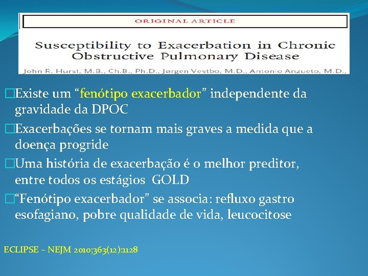 �Existe um “fenótipo exacerbador” independente da gravidade da DPOC �Exacerbações se tornam mais graves