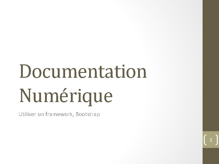 Documentation Numérique Utiliser un framework, Bootstrap 1 