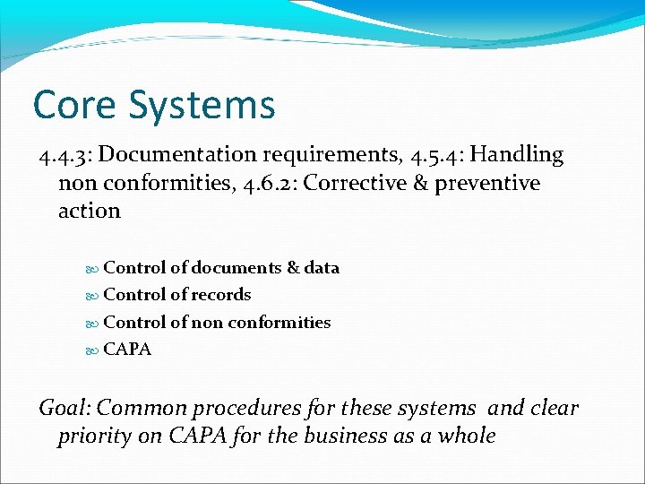 Core Systems 4. 4. 3: Documentation requirements, 4. 5. 4: Handling non conformities, 4.