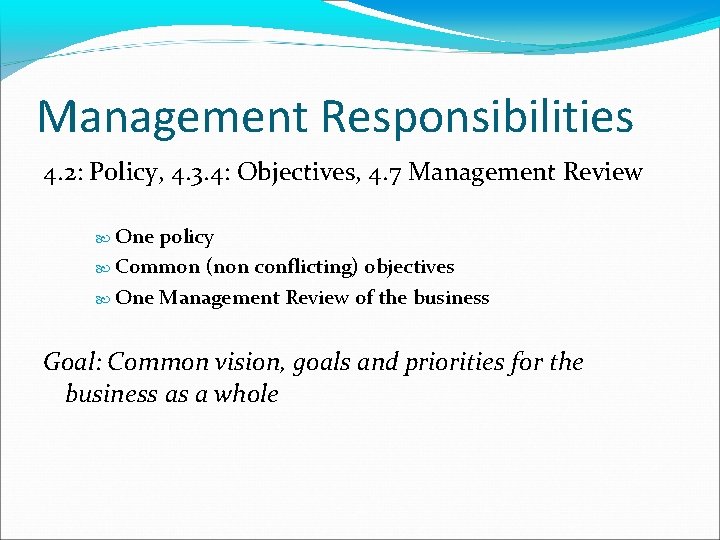 Management Responsibilities 4. 2: Policy, 4. 3. 4: Objectives, 4. 7 Management Review One