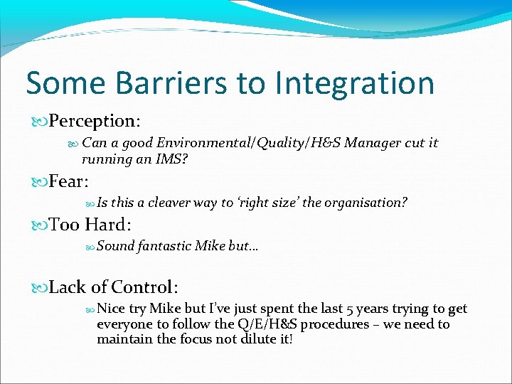 Some Barriers to Integration Perception: Can a good Environmental/Quality/H&S Manager cut it running an