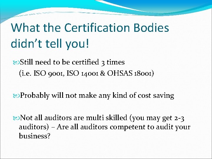 What the Certification Bodies didn’t tell you! Still need to be certified 3 times