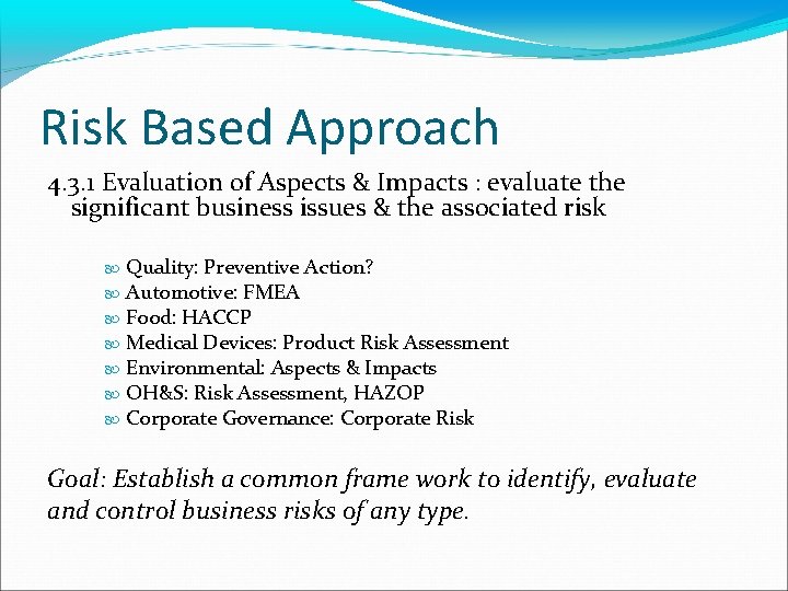 Risk Based Approach 4. 3. 1 Evaluation of Aspects & Impacts : evaluate the