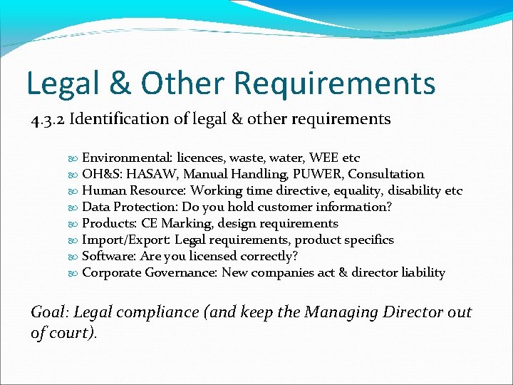 Legal & Other Requirements 4. 3. 2 Identification of legal & other requirements Environmental: