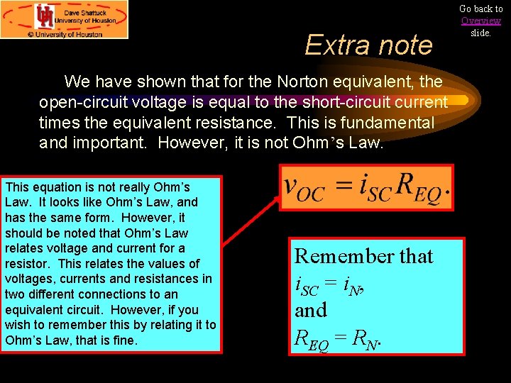 Extra note We have shown that for the Norton equivalent, the open-circuit voltage is