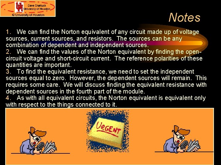 Notes 1. We can find the Norton equivalent of any circuit made up of