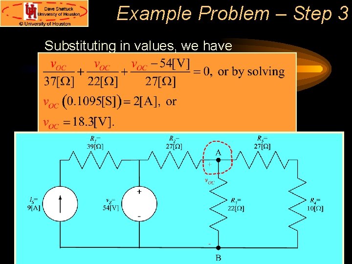 Example Problem – Step 3 Substituting in values, we have 