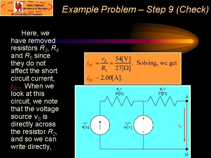Example Problem – Step 9 (Check) Here, we have removed resistors R 3, R