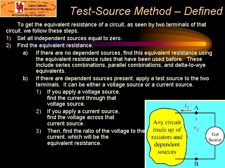 Test-Source Method – Defined To get the equivalent resistance of a circuit, as seen