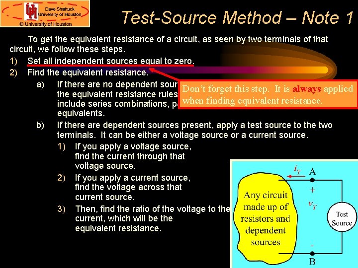 Test-Source Method – Note 1 To get the equivalent resistance of a circuit, as