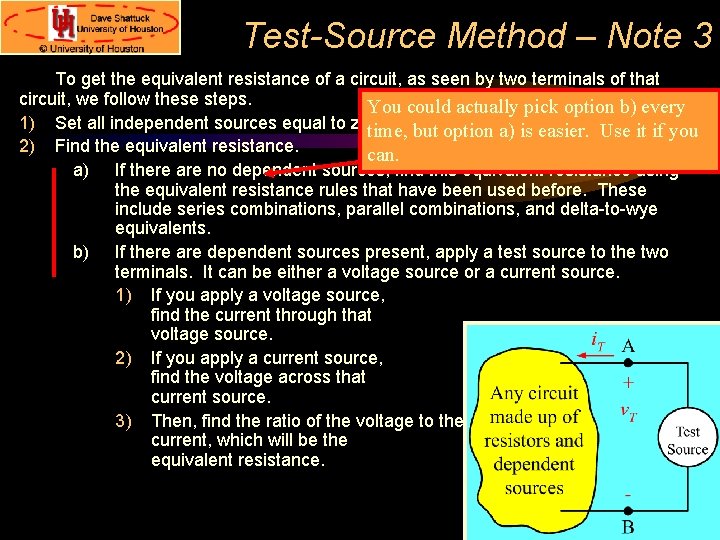 Test-Source Method – Note 3 To get the equivalent resistance of a circuit, as