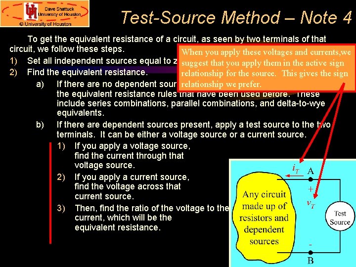 Test-Source Method – Note 4 To get the equivalent resistance of a circuit, as