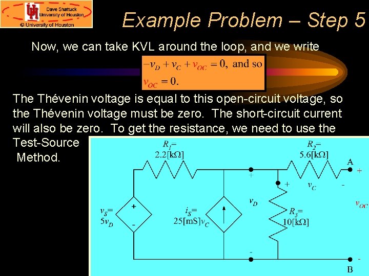 Example Problem – Step 5 Now, we can take KVL around the loop, and