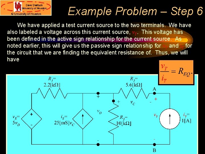 Example Problem – Step 6 We have applied a test current source to the