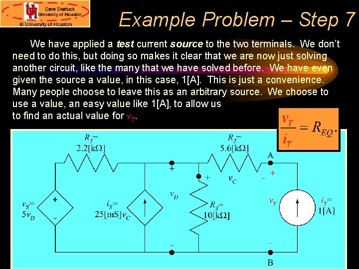 Example Problem – Step 7 We have applied a test current source to the